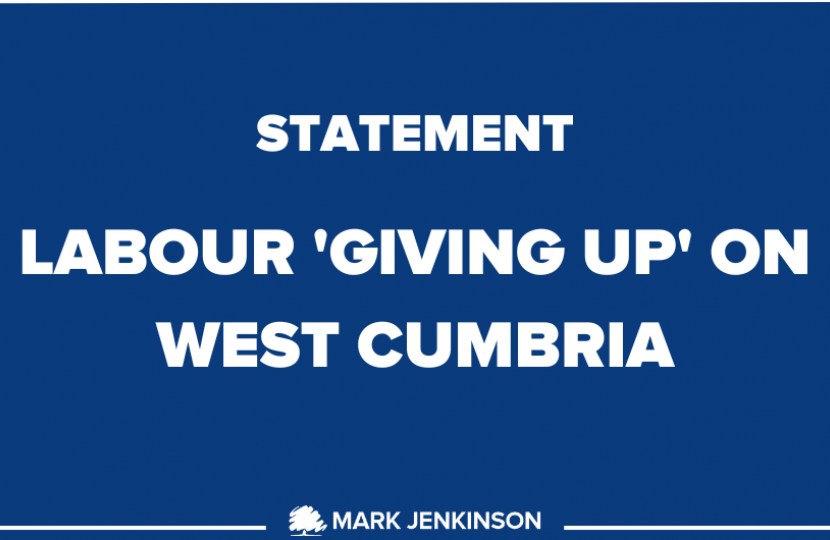 Labour Given Up on West Cumbria 